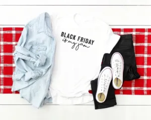 Black Friday is My Jam T-Shirt