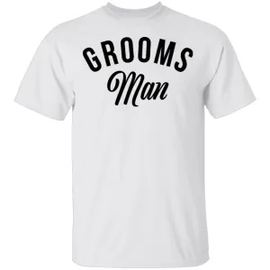 Grooms Man T-Shirt