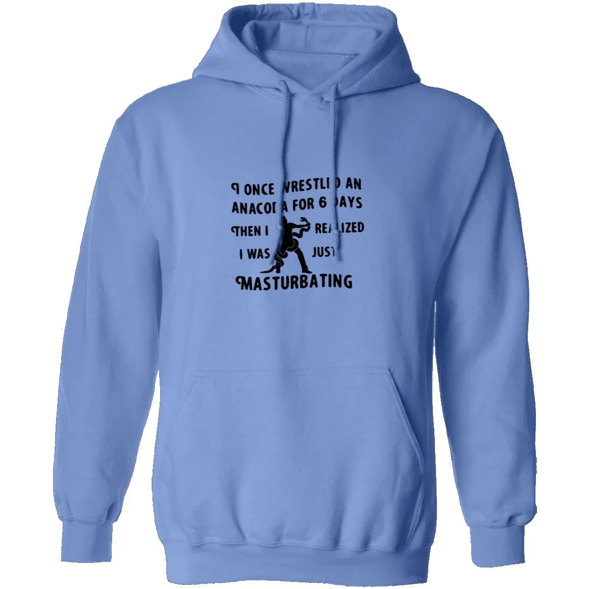 I Once Wrestled An Anaconda For 6 Day Then I Realized I Was Just Masturbating T-Shirt