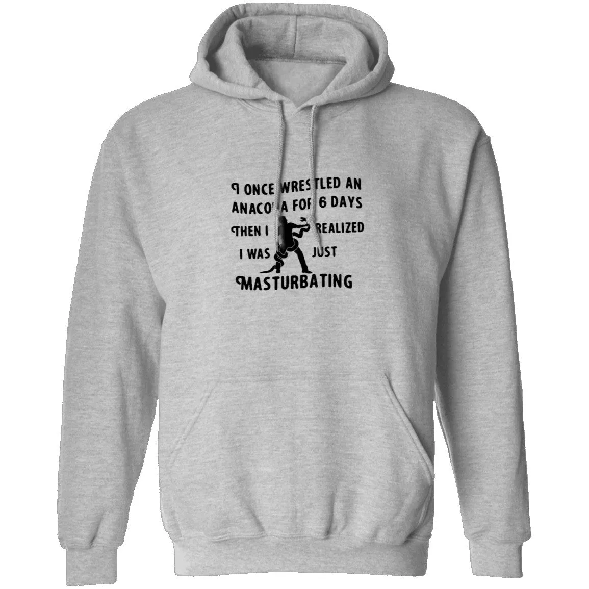 I Once Wrestled An Anaconda For 6 Day Then I Realized I Was Just Masturbating T-Shirt