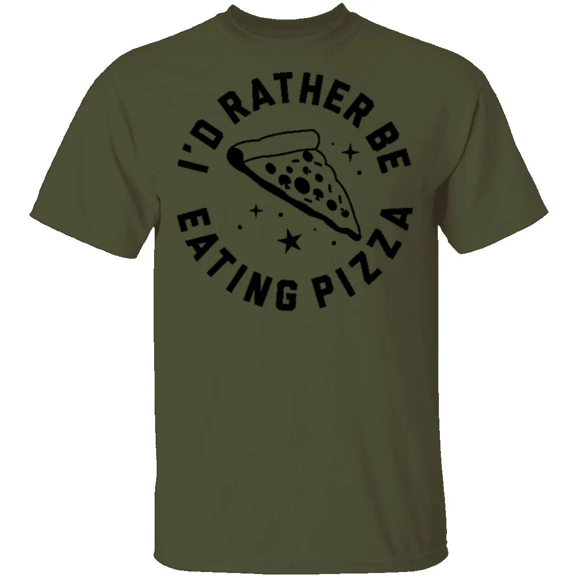 I'd Rather Be Eating Pizza T-Shirt