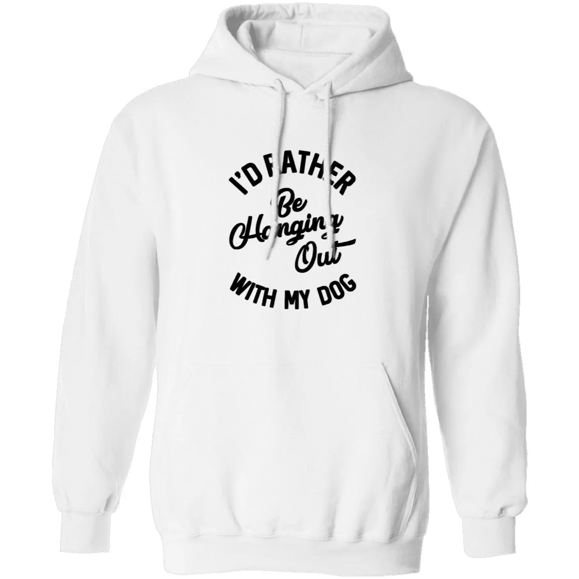 I'd Rather Be Hanging Out With My Dog T-Shirt