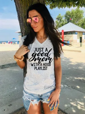Just A Good Mom With A Hood Playlist Shirt