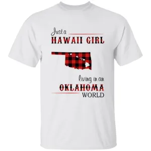 Just A Hawaii Girl Living In An Oklahoma World T-shirt