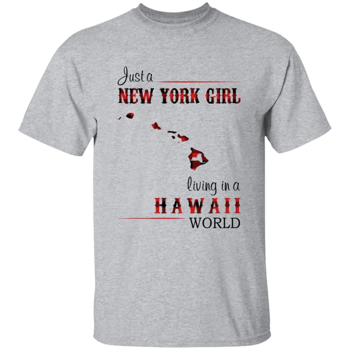 Just A New York Girl Living In A Hawaii World T-shirt