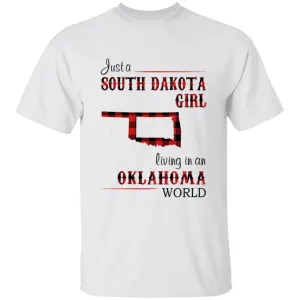 Just A South Dakota Girl Living In An Oklahoma World T-shirt