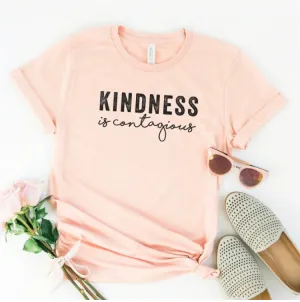 Kindness is Contagious T-Shirt