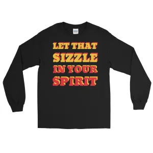 Let That Sizzle Men’s Long Sleeve Shirt