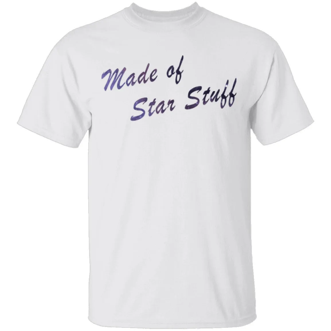 Made of Star Stuff T-Shirt