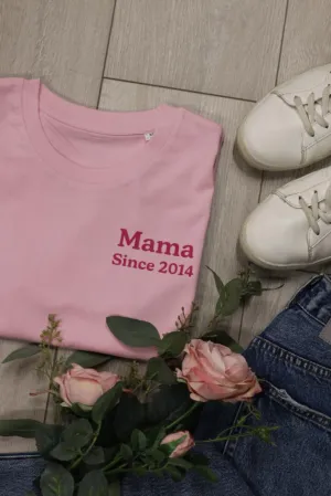Mama Since (YEAR) Tee