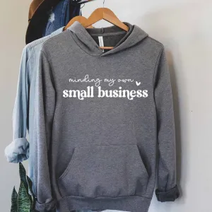 Minding My Own Small Business Hoodie