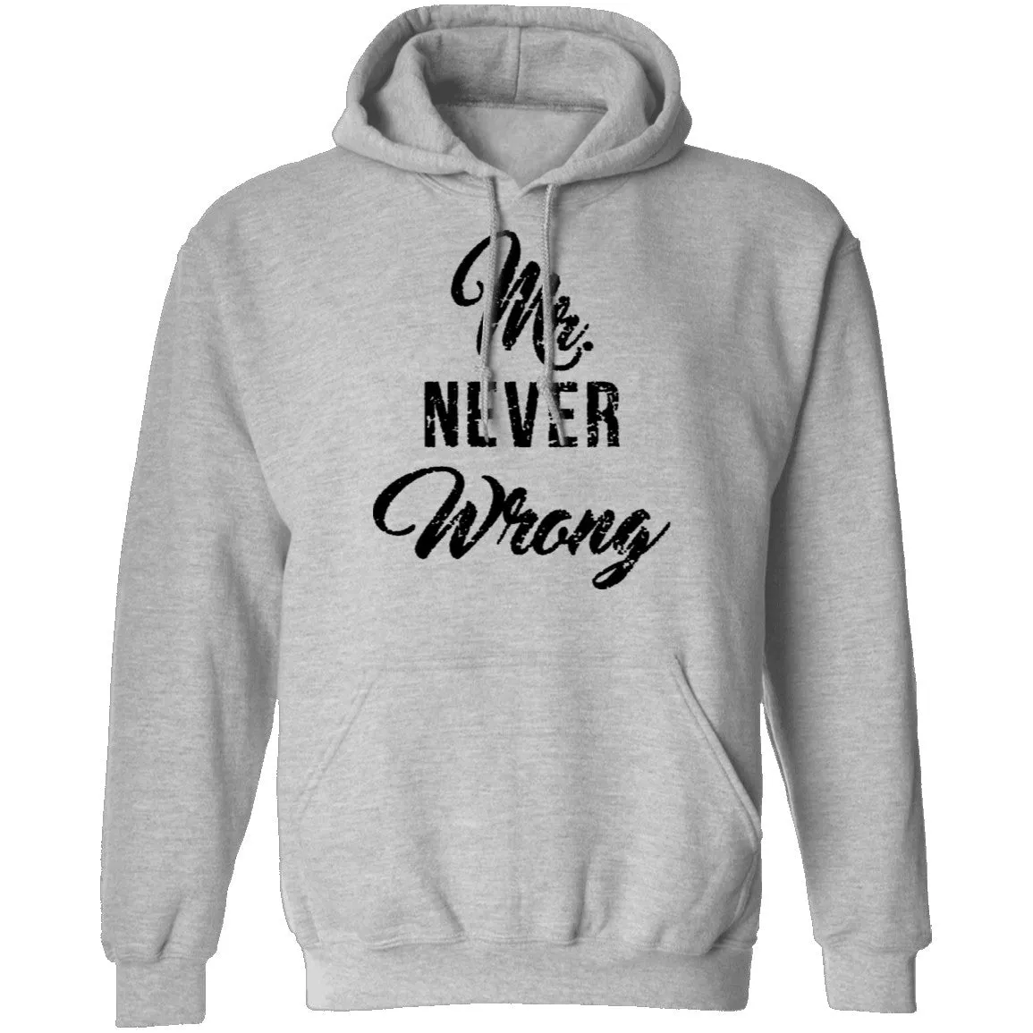 Mr. Never Wrong T-Shirt