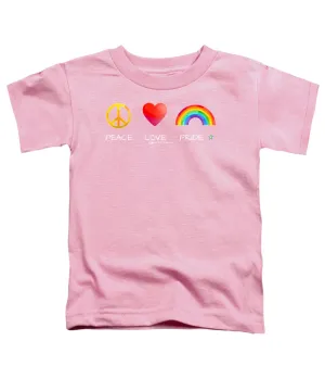 Peace Love And Pride - Toddler T-Shirt