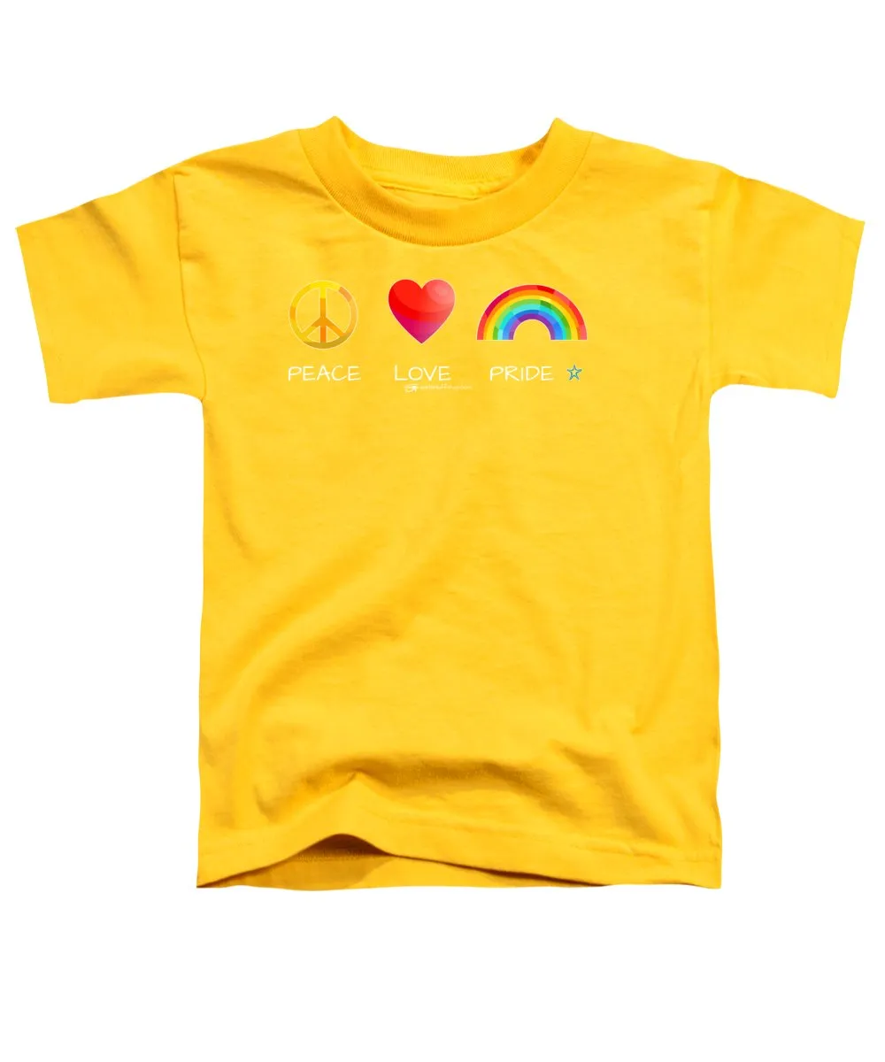 Peace Love And Pride - Toddler T-Shirt