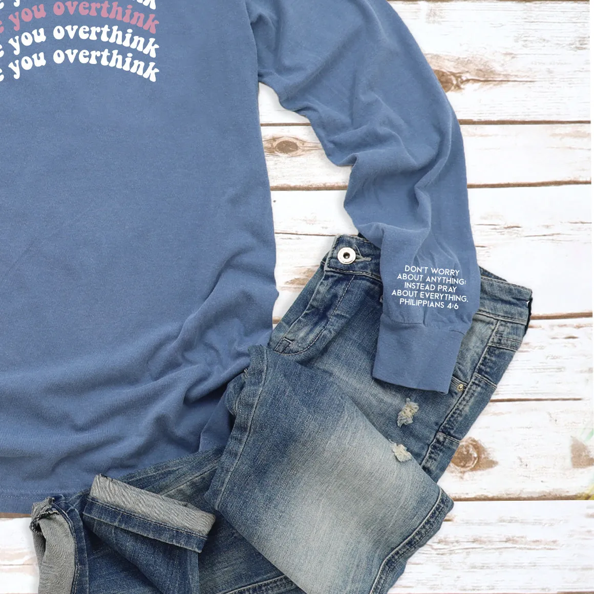 Pray Before You Overthink Comfort Colors Long Sleeve