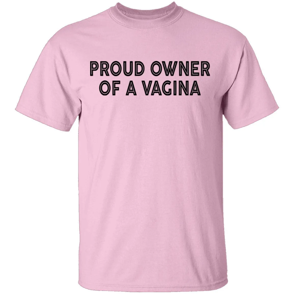 Proud Owner Of A Vagina T-Shirt