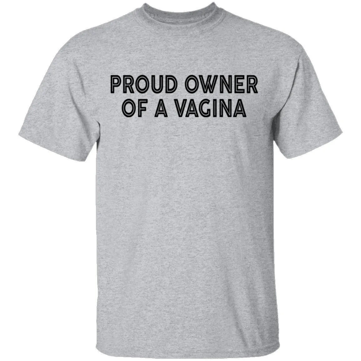 Proud Owner Of A Vagina T-Shirt
