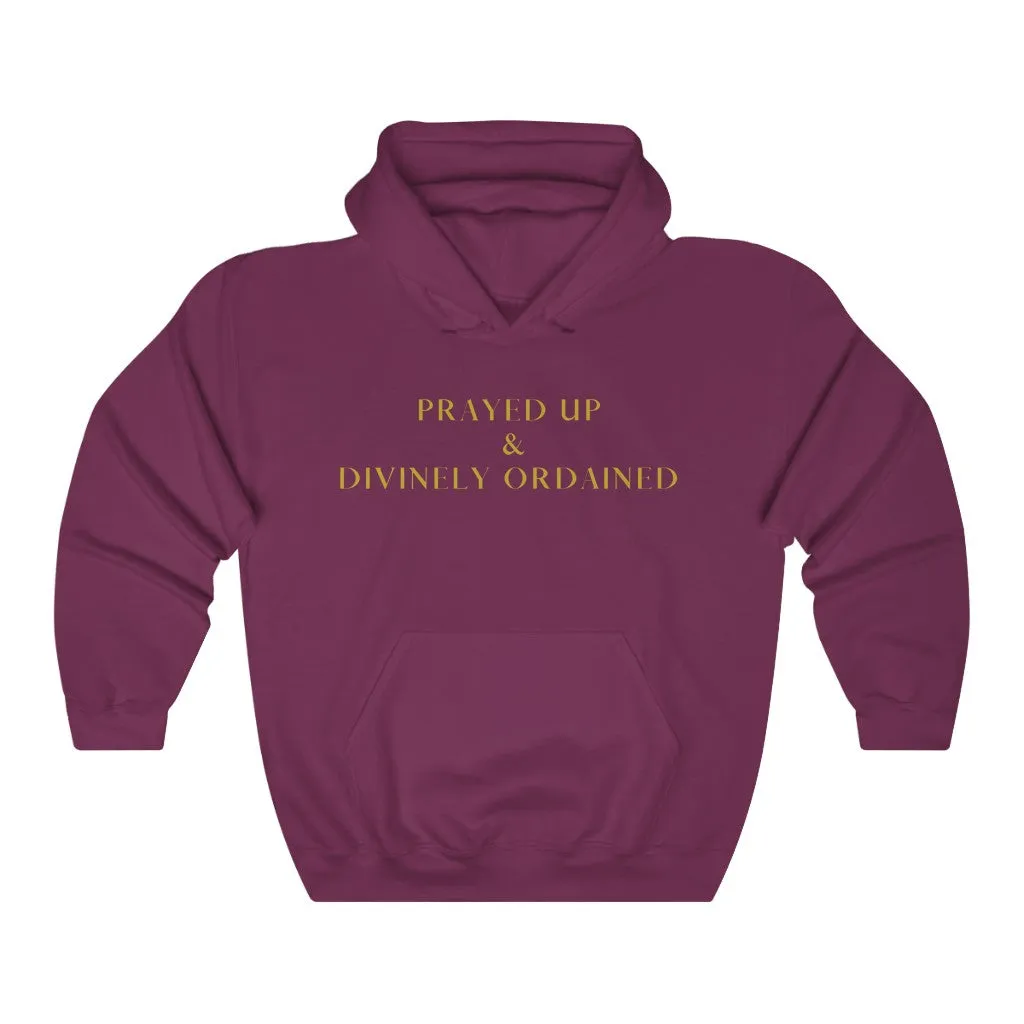 "PRAYED UP & DIVINELY ORDAINED"