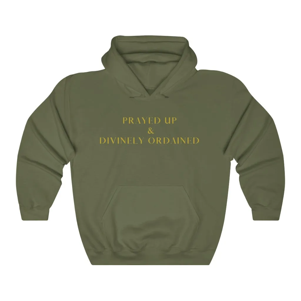 "PRAYED UP & DIVINELY ORDAINED"