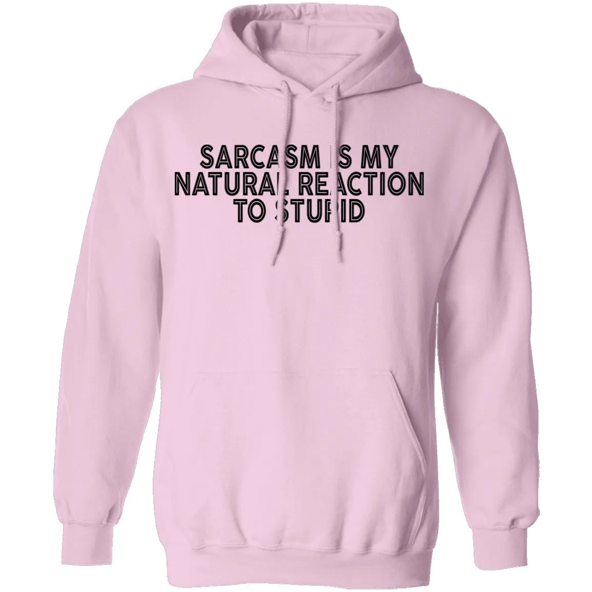 Sarcasm Is My Natural Reaction To Stupid T-Shirt