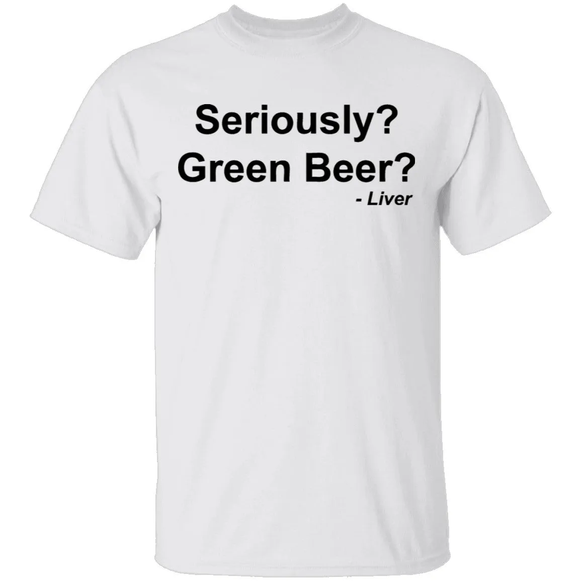 Seriously Green Beer T-Shirt