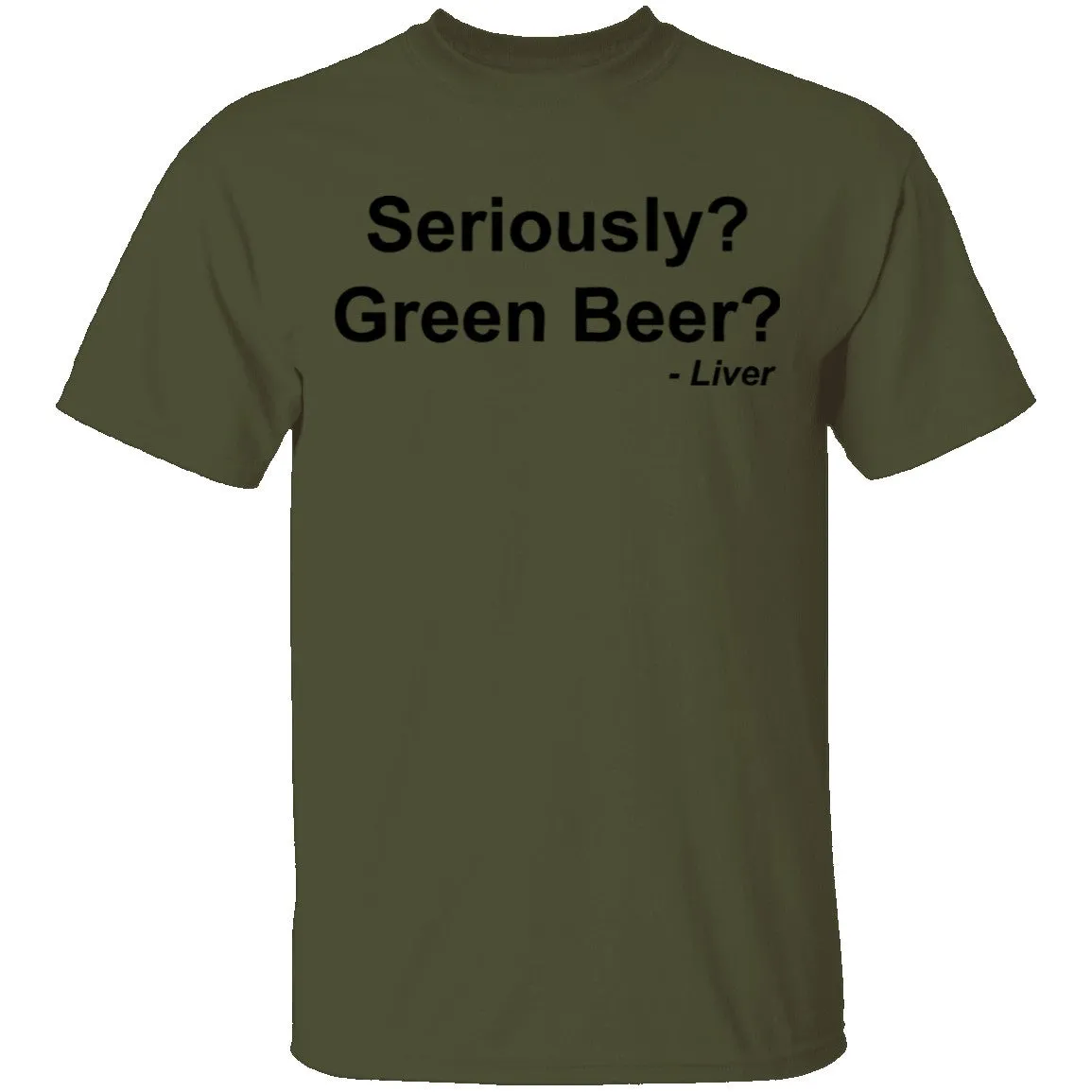 Seriously Green Beer T-Shirt