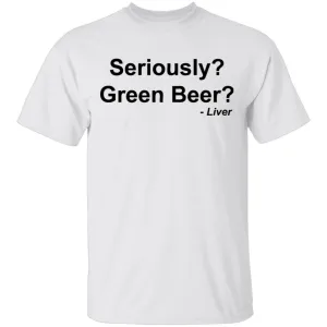Seriously Green Beer T-Shirt