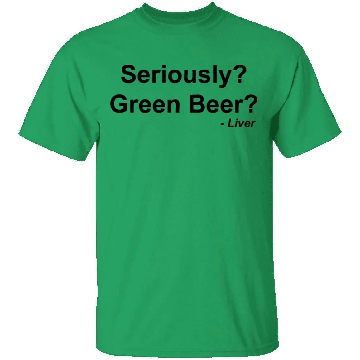 Seriously Green Beer T-Shirt