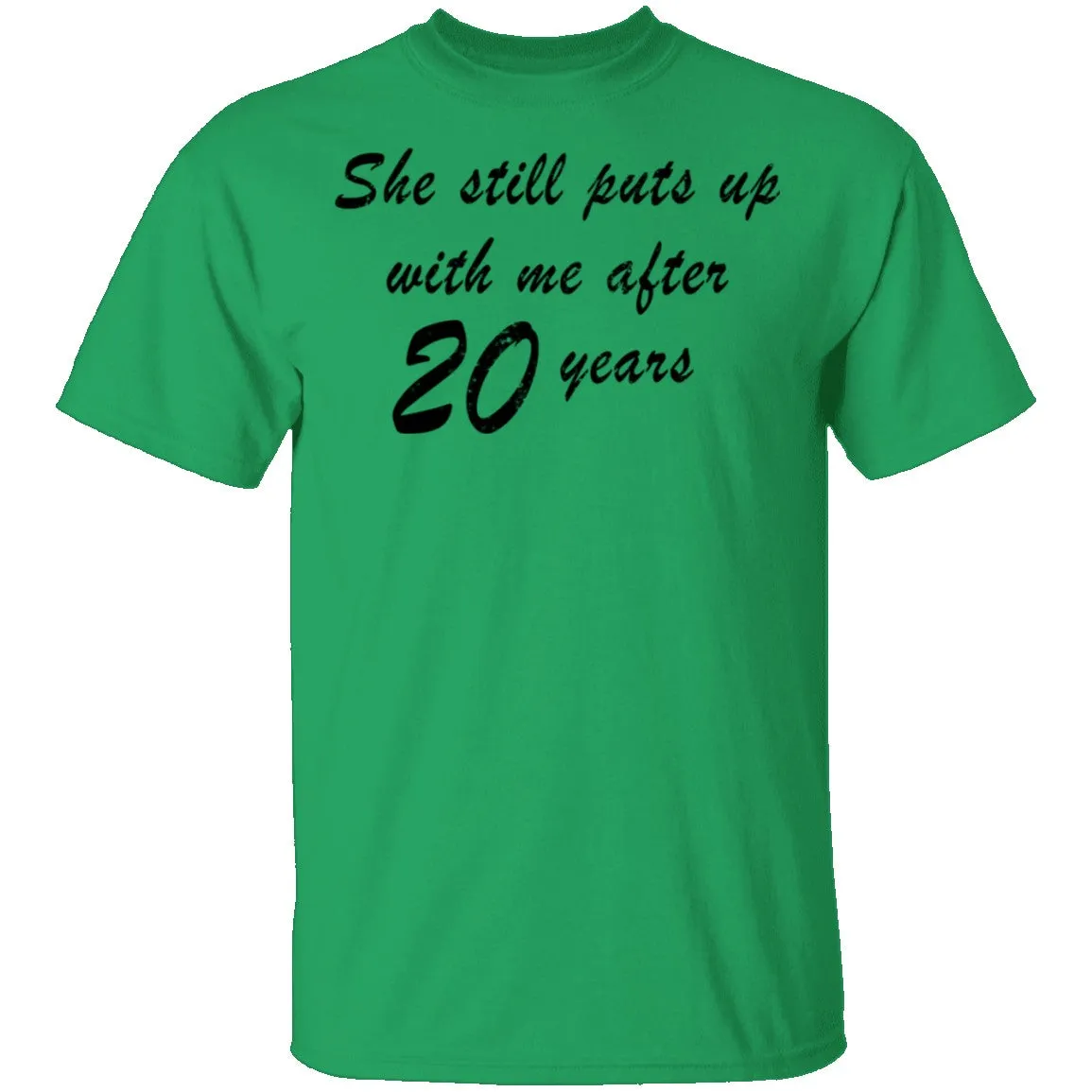 She Still Puts Up With Me After 20 Years T-Shirt