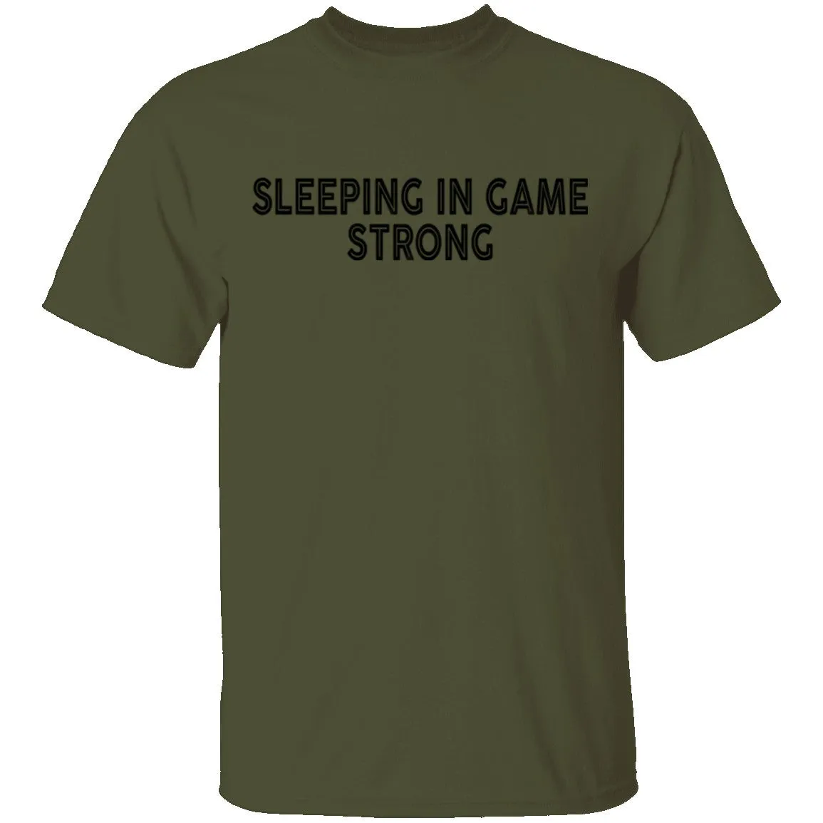 Sleeping In Game Strong T-Shirt