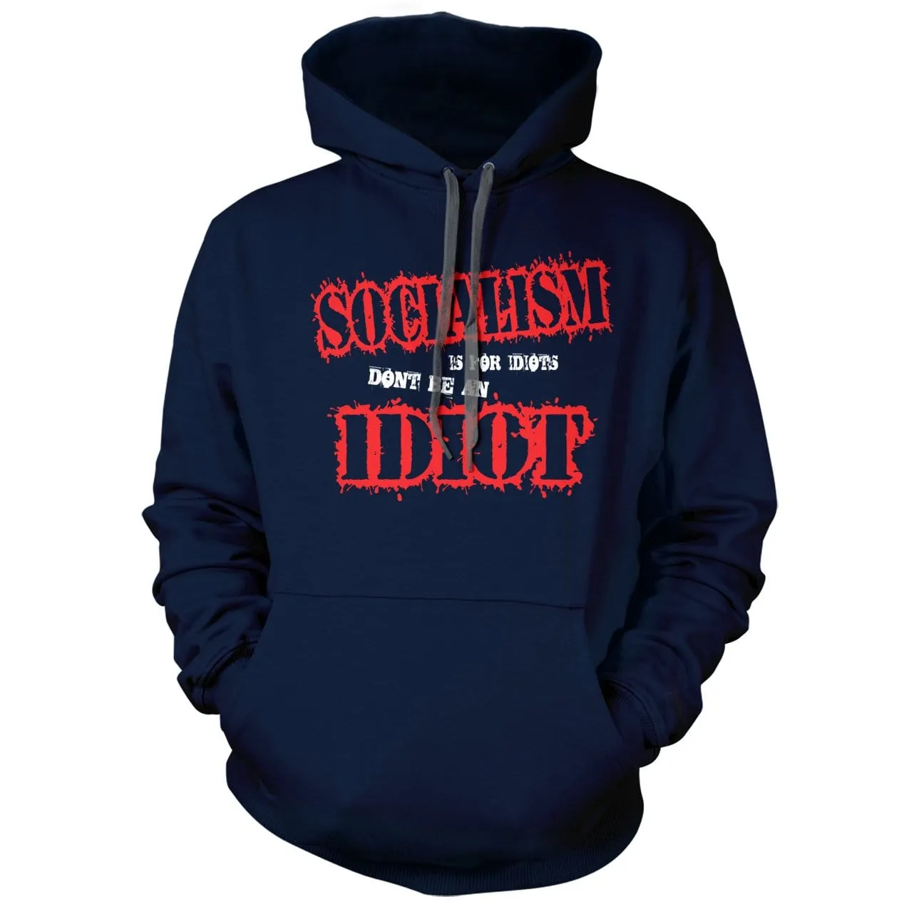Socialism is for Idiots Hoodie