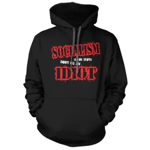 Socialism is for Idiots Hoodie