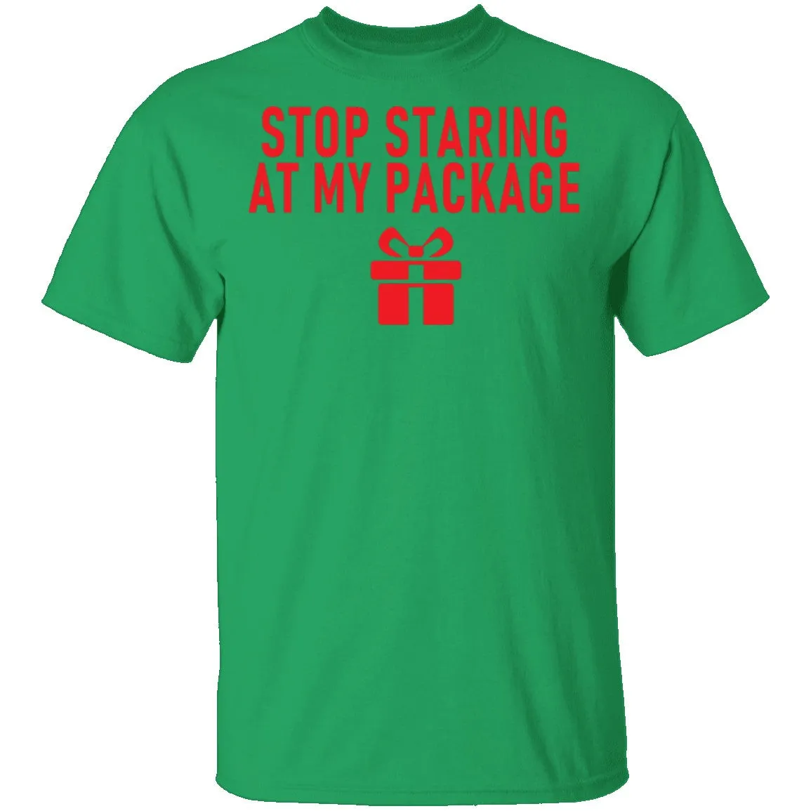 Stop Staring At My Package T-Shirt