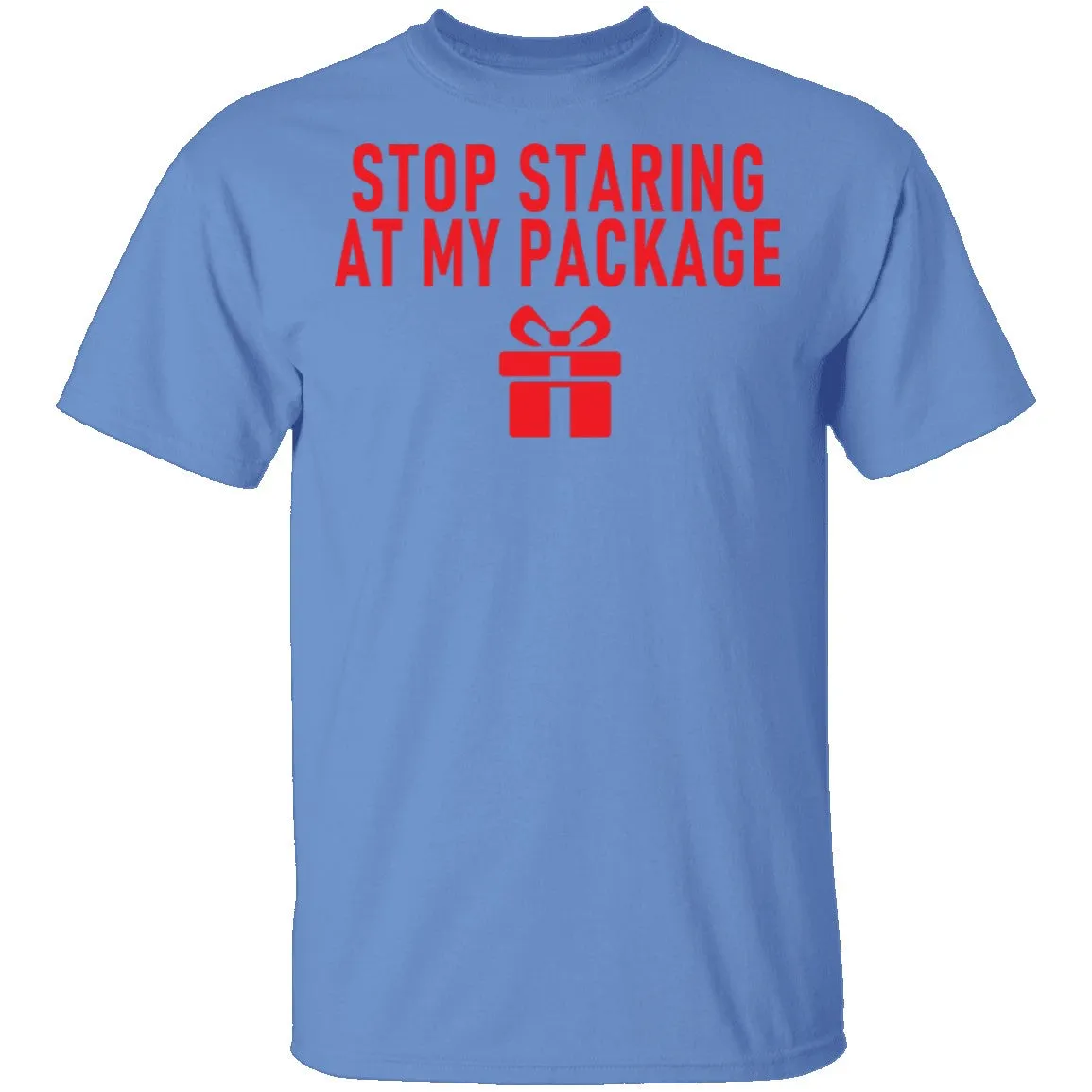 Stop Staring At My Package T-Shirt
