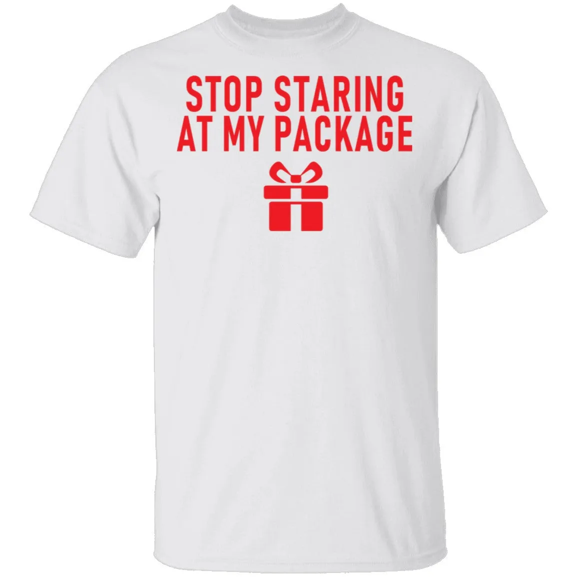 Stop Staring At My Package T-Shirt