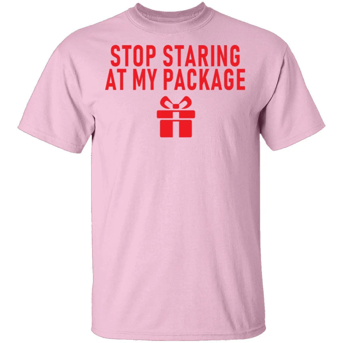 Stop Staring At My Package T-Shirt