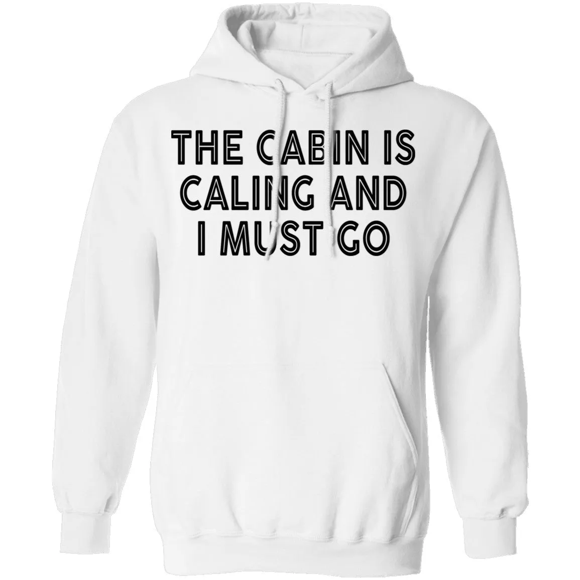 The Cabin Is Calling And I Must Go T-Shirt