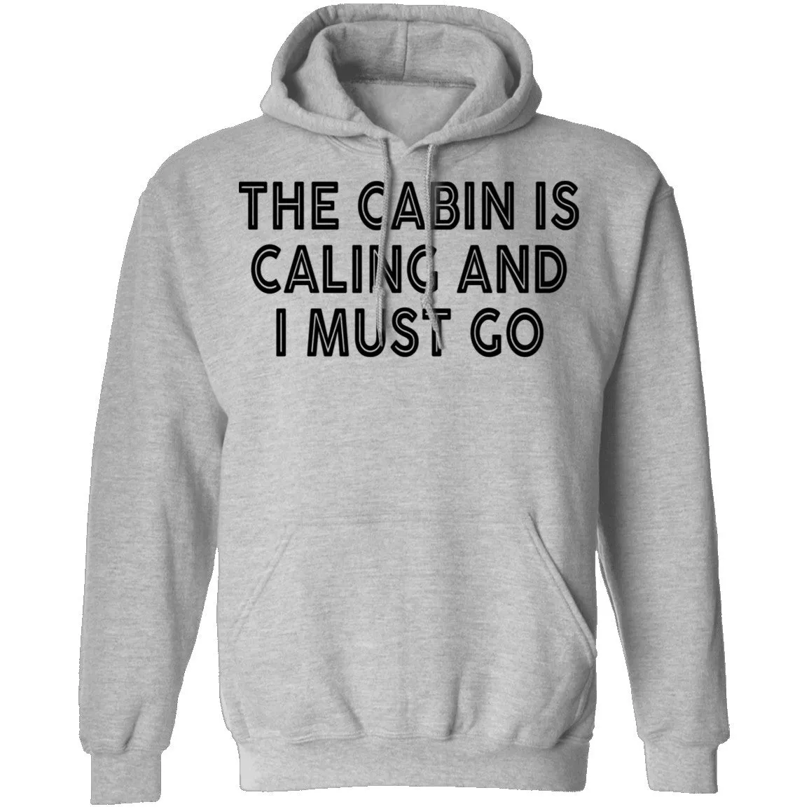 The Cabin Is Calling And I Must Go T-Shirt