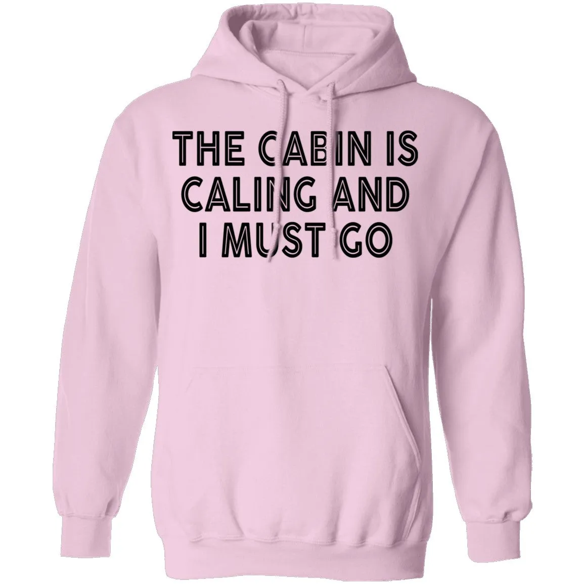 The Cabin Is Calling And I Must Go T-Shirt