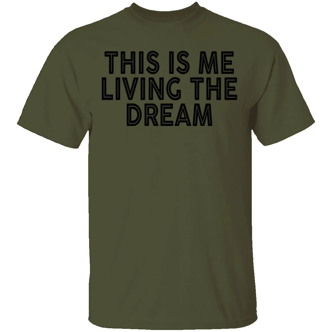 This Is Me Living The Dream T-Shirt