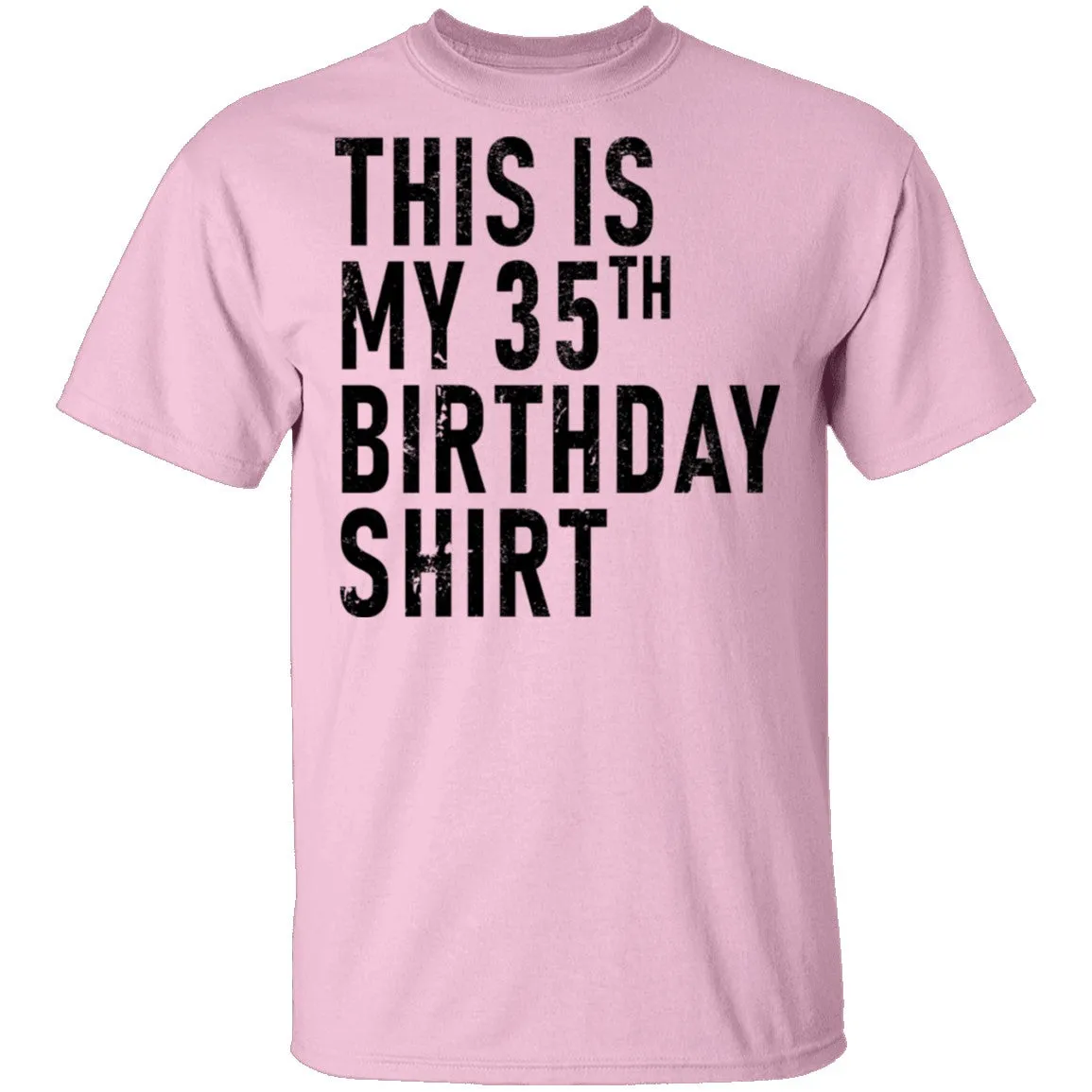 This Is My 35th Birthday Shirt T-Shirt