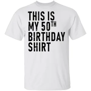 This Is My 50th Birthday Shirt T-Shirt