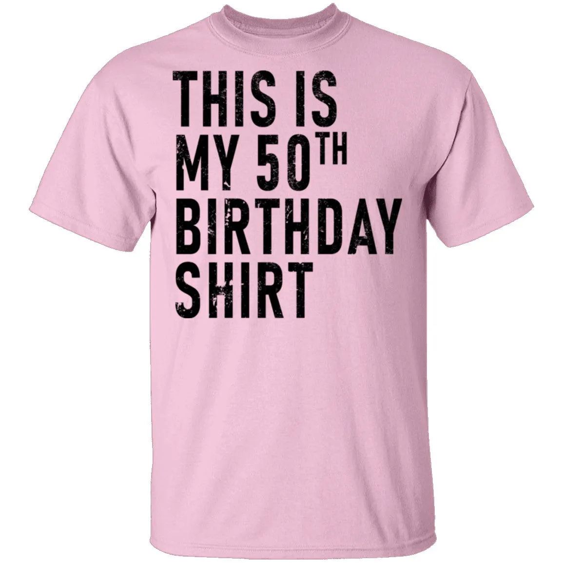 This Is My 50th Birthday Shirt T-Shirt
