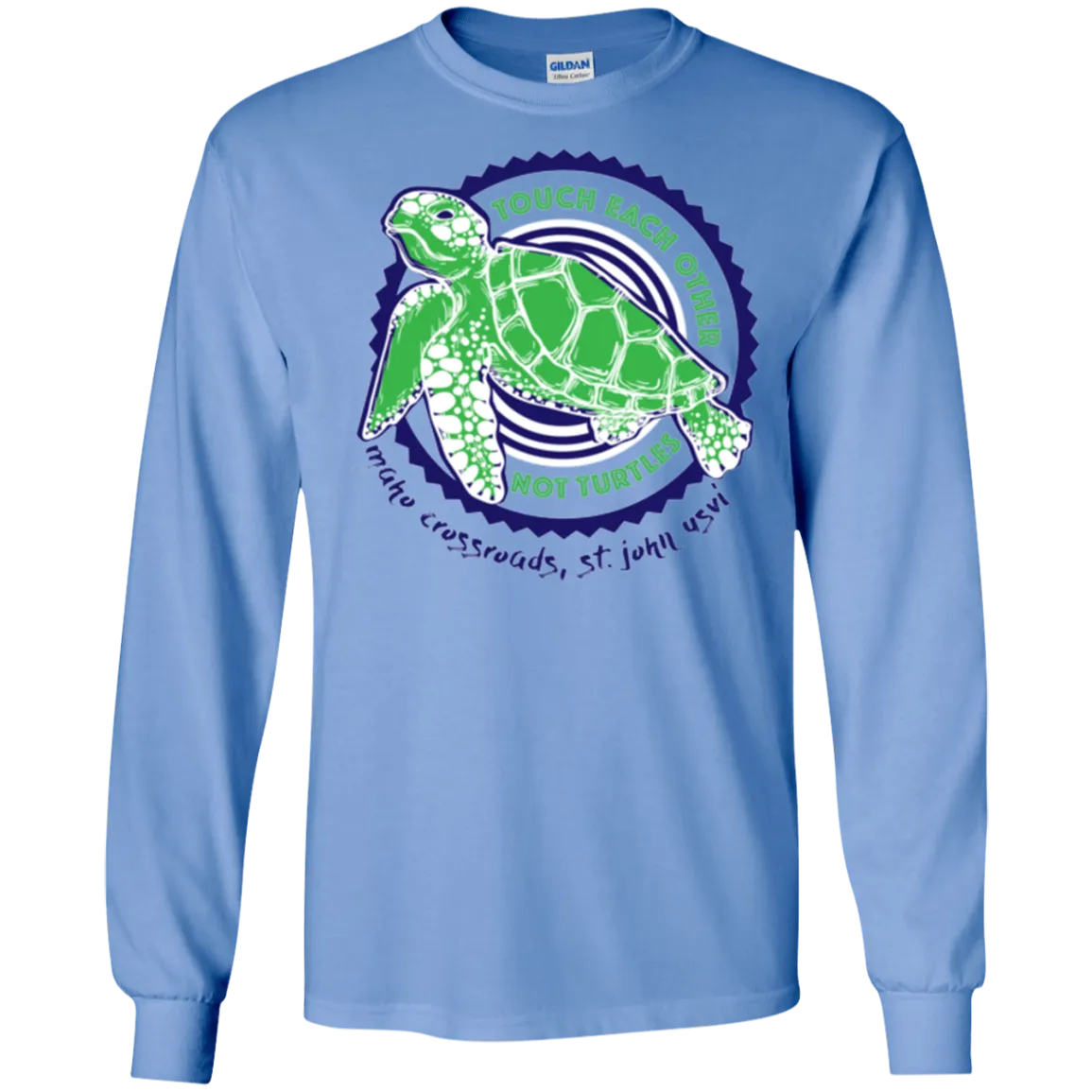 Touch Each Other Not Turtles Long Sleeve Ultra Cotton T-Shirt