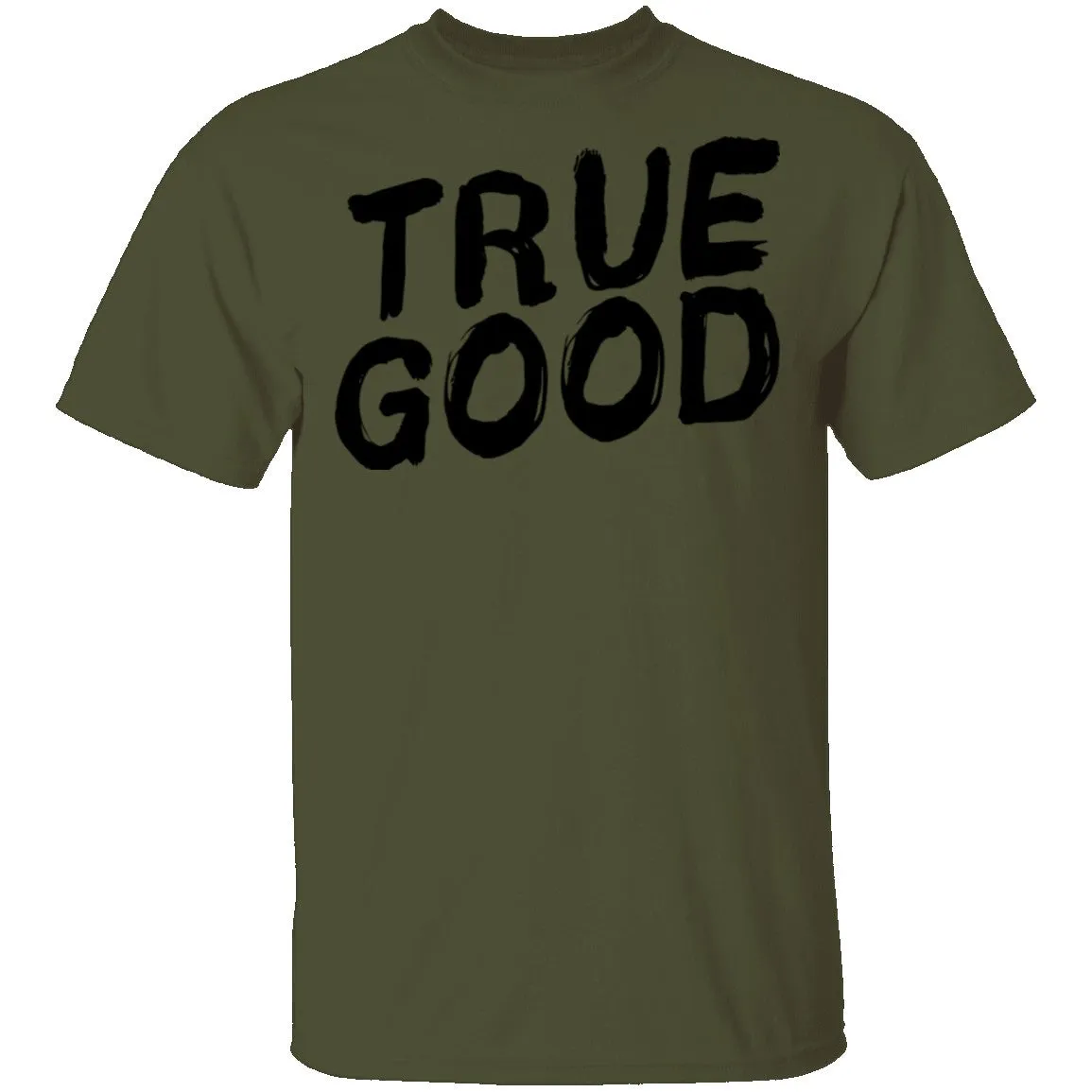True Good T-Shirt