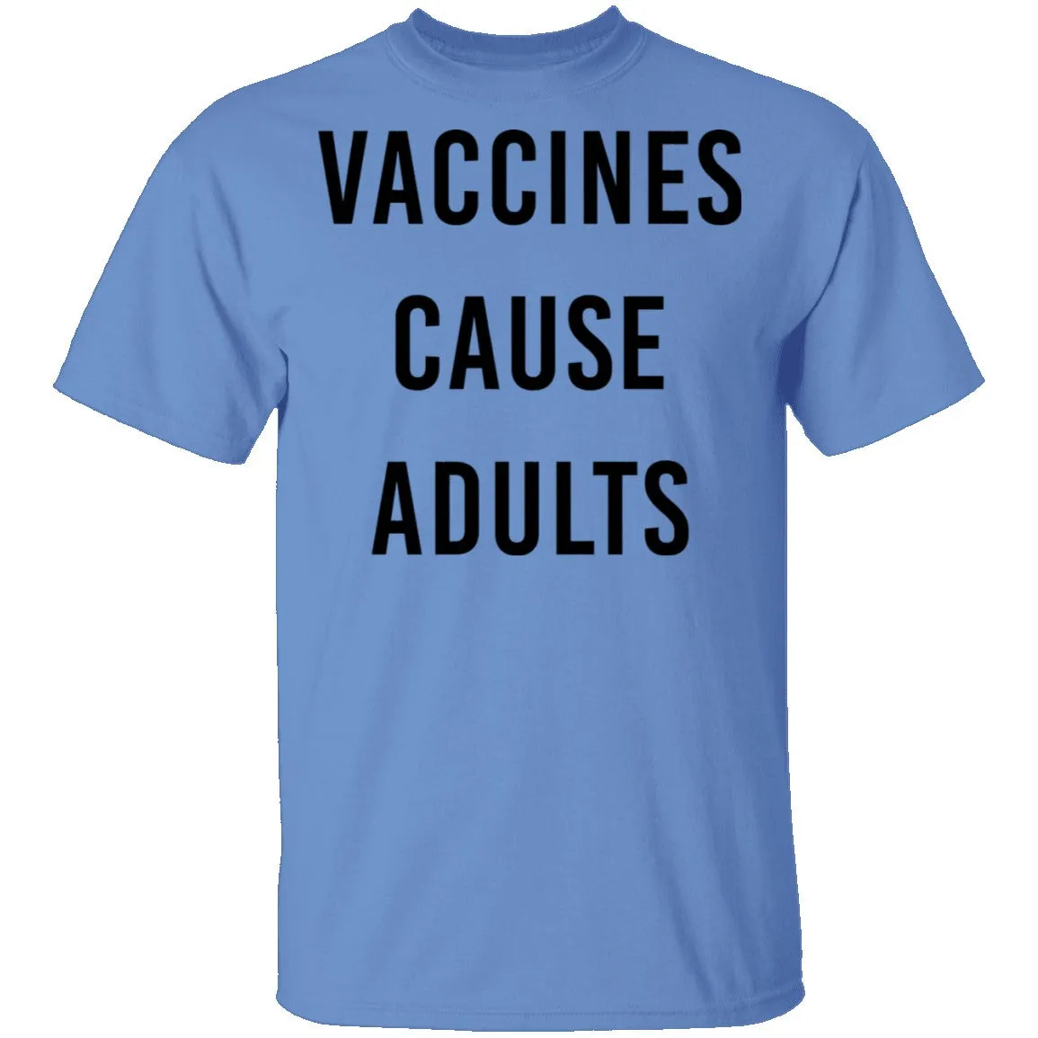 Vaccines Cause Adults T-Shirt