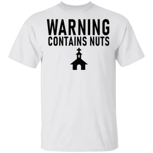 Warning Contains Nuts T-Shirt