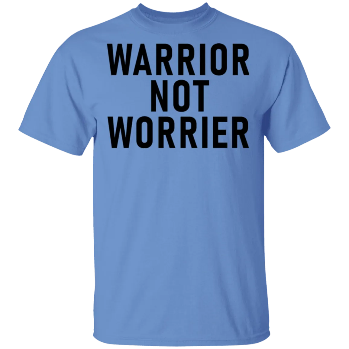 Warrior Not Worrier T-Shirt