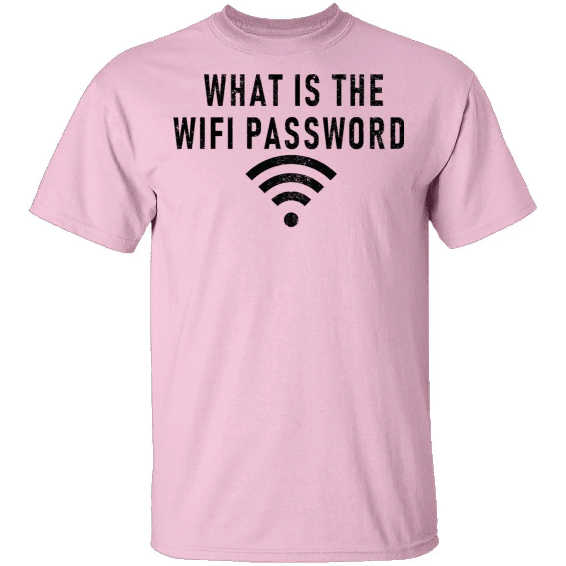 What Is The Wi-Fi Password T-Shirt