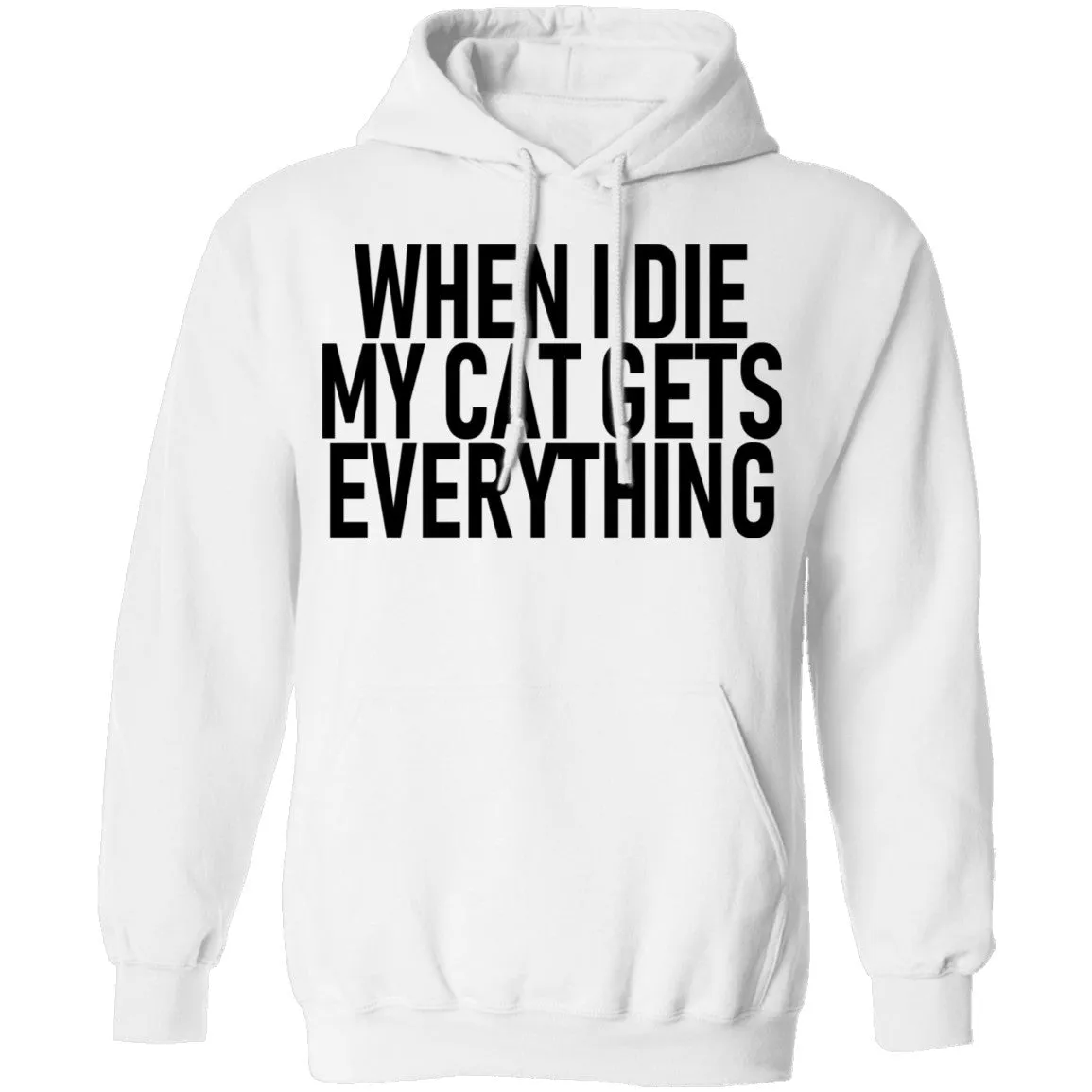 When I Die My Cat Gets Everything T-Shirt